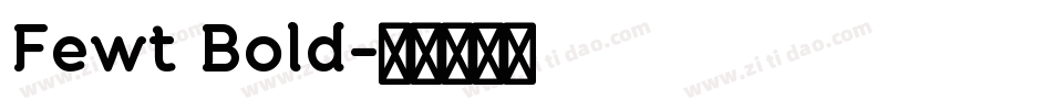 Fewt Bold字体转换